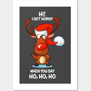 I Get Horny When You Say Ho Ho Ho Reindeer Matching Group Present Xmas Gift Posters and Art